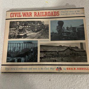 CIVIL WAR RAILROADS  1861-1865 GEO B. ABDILL